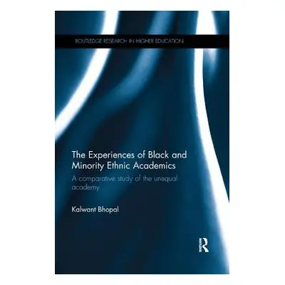 "The Experiences of Black and Minority Ethnic Academics: A Comparative Study of the Unequal Acad