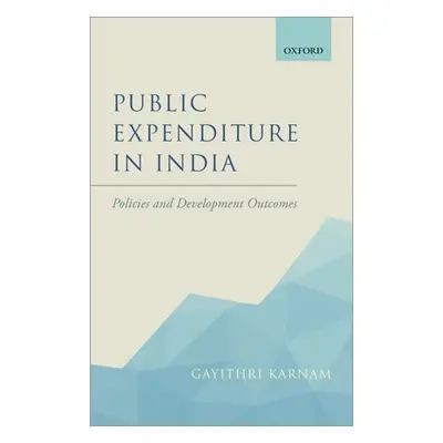 "Public Expenditure in India: Policies and Development Outcomes" - "" ("Karnam Gayithri")