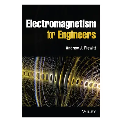 "Electromagnetism for Engineers" - "" ("Flewitt Andrew J.")