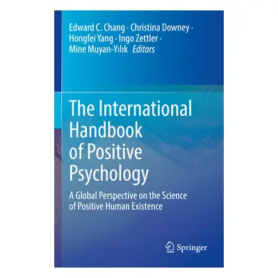 "The International Handbook of Positive Psychology: A Global Perspective on the Science of Posit