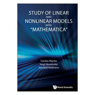 "Study of Linear and Nonlinear Models with Mathematica" - "" ("Maczka Czeslaw")