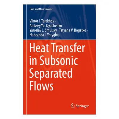 "Heat Transfer in Subsonic Separated Flows" - "" ("Terekhov Viktor I.")