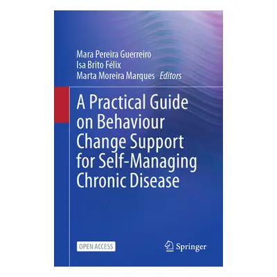 "A Practical Guide on Behaviour Change Support for Self-Managing Chronic Disease" - "" ("Guerrei