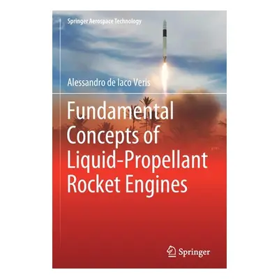 "Fundamental Concepts of Liquid-Propellant Rocket Engines" - "" ("de Iaco Veris Alessandro")