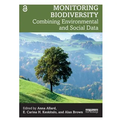 "Monitoring Biodiversity: Combining Environmental and Social Data" - "" ("Allard Anna")