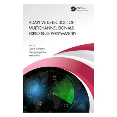 "Adaptive Detection of Multichannel Signals Exploiting Persymmetry" - "" ("Liu Jun")