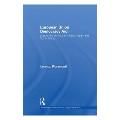 "European Union Democracy Aid: Supporting civil society in post-apartheid South Africa" - "" ("F