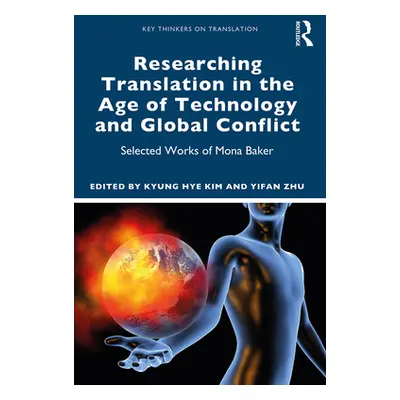 "Researching Translation in the Age of Technology and Global Conflict: Selected Works of Mona Ba