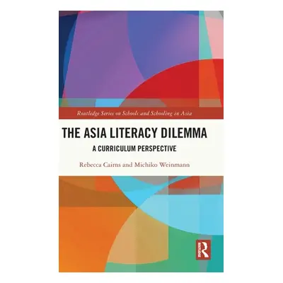 "The Asia Literacy Dilemma: A Curriculum Perspective" - "" ("Cairns Rebecca")