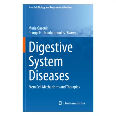 "Digestive System Diseases: Stem Cell Mechanisms and Therapies" - "" ("Gazouli Maria")