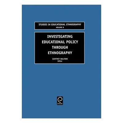 "Investigating Educational Policy Through Ethnography" - "" ("Walford Geoffrey")