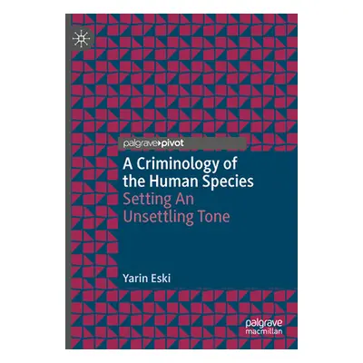 "A Criminology of the Human Species: Setting an Unsettling Tone" - "" ("Eski Yarin")