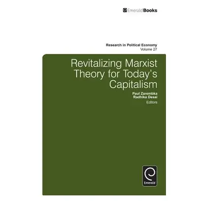 "Revitalizing Marxist Theory for Today's Capitalism" - "" ("Desai Radhika")