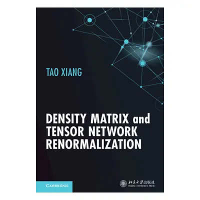 "Density Matrix and Tensor Network Renormalization" - "" ("Xiang Tao")