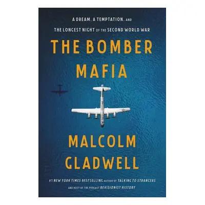 "The Bomber Mafia: A Dream, a Temptation, and the Longest Night of the Second World War" - "" ("