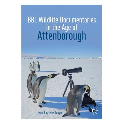 "BBC Wildlife Documentaries in the Age of Attenborough" - "" ("Gouyon Jean-Baptiste")