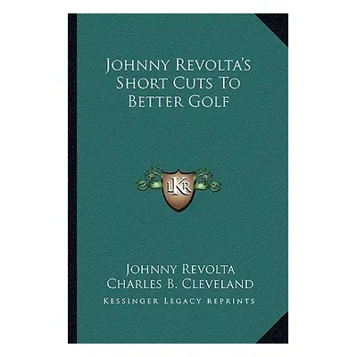 "Johnny Revolta's Short Cuts To Better Golf" - "" ("Revolta Johnny")