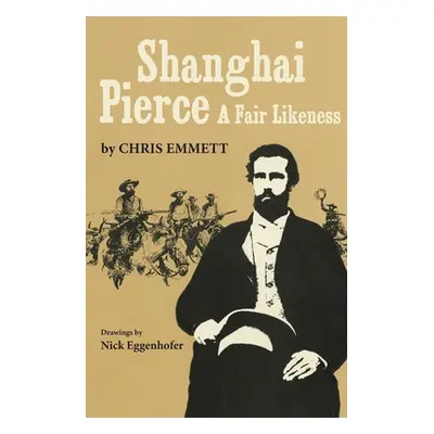 "Shanghai Pierce: A Fair Likeness" - "" ("Emmett Chris")