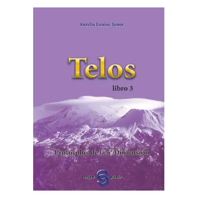 "T E L O S libro 3" - "" ("Jones Aurelia Louise")