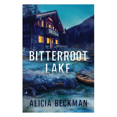 "Bitterroot Lake" - "" ("Beckman Alicia")