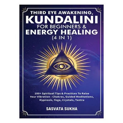 "Third Eye Awakening, Kundalini For Beginners& Energy Healing