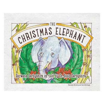 "The Christmas Elephant" - "" ("Derbyshire Rezwana")