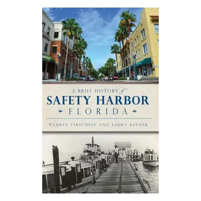 "A Brief History of Safety Harbor Florida" - "" ("Firschein Warren")