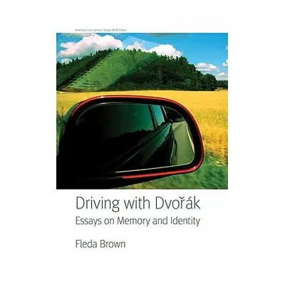 "Driving with Dvorak: Essays on Memory and Identity" - "" ("Brown Fleda")