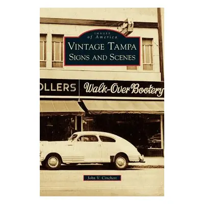 "Vintage Tampa Signs and Scenes" - "" ("Cinchett John V.")