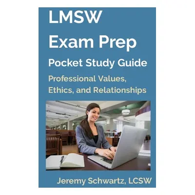 "LMSW Exam Prep Pocket Study Guide: Professional Values, Ethics, and Relationships" - "" ("Schwa