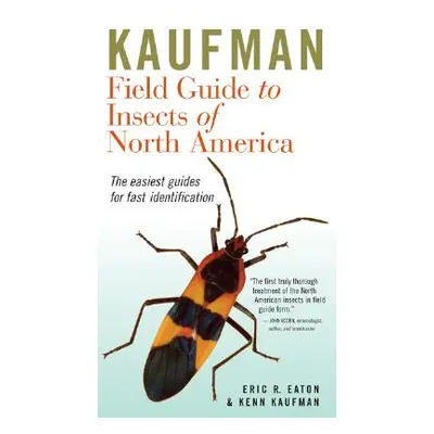 "Kaufman Field Guide to Insects of North America" - "" ("Eaton Eric R.")