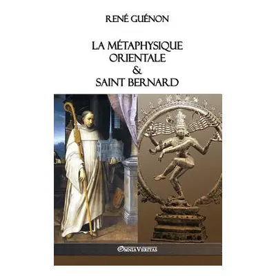 "La Mtaphysique Orientale & Saint Bernard" - "" ("Gunon Ren")