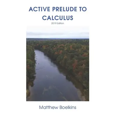 "Active Prelude to Calculus" - "" ("Boelkins Matthew")