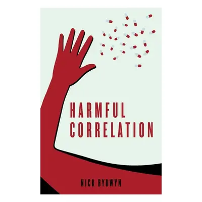 "Harmful Correlation" - "" ("Bydwyn Nick")