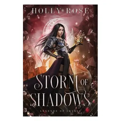 "Storm of Shadows: Legends of Imyria (Book 2)" - "" ("Rose Holly")