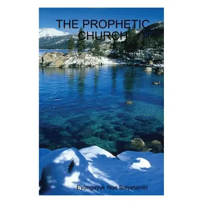 "The Prophetic Church: Building the people as God intended" - "" ("Baiyetambi Eyongayuk Noe")