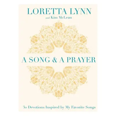 "A Song and a Prayer: 30 Devotions Inspired by My Favorite Songs" - "" ("Lynn Loretta")