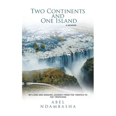 "Two Continents and One Island" - "" ("Ndambasha Abel")