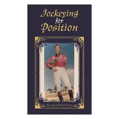 "Jockeying for Position" - "" ("Schleiffers Sandy")