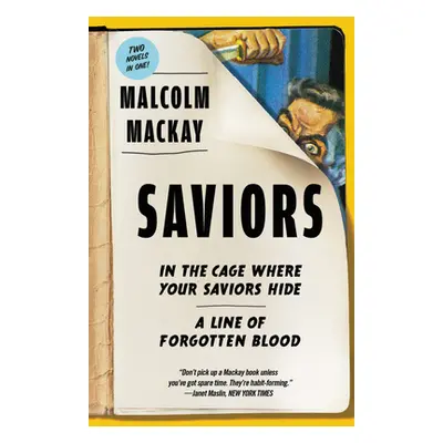 "Saviors: Two Novels" - "" ("MacKay Malcolm")