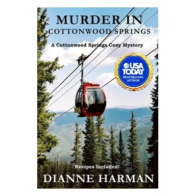 "Murder in Cottonwood Springs: A Cottonwood Springs Cozy Mystery" - "" ("Harman Dianne")