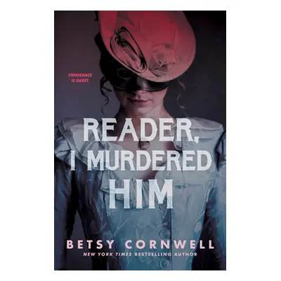 "Reader, I Murdered Him" - "" ("Cornwell Betsy")