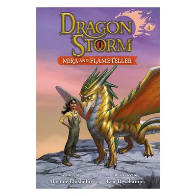 "Dragon Storm #4: Mira and Flameteller" - "" ("Chisholm Alastair")