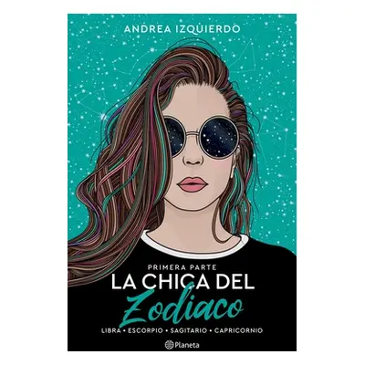 "La Chica del Zodiaco. Primera Parte" - "" ("Izquierdo Andrea")