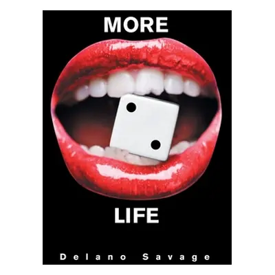 "More to Life" - "" ("Savage Delano")