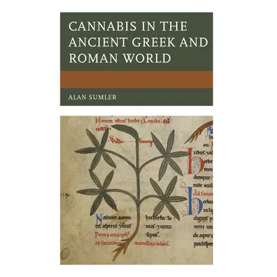 "Cannabis in the Ancient Greek and Roman World" - "" ("Sumler Alan")