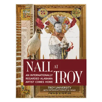 "Nall at Troy: An Internationally Regarded Alabama Artist Comes Home" - "" ("Nall")