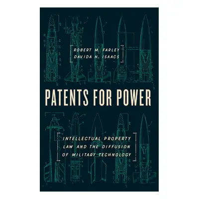 "Patents for Power: Intellectual Property Law and the Diffusion of Military Technology" - "" ("F