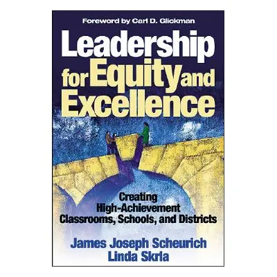 "Leadership for Equity and Excellence: Creating High-Achievement Classrooms, Schools, and Distri