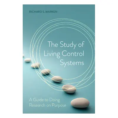 "The Study of Living Control Systems" - "" ("Marken Richard S.")